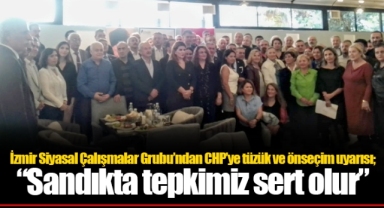 İzmir Siyasal Çalışmalar Grubu'ndan CHP'ye tüzük ve önseçim uyarısı; "Sandıkta tepkimiz sert olur"