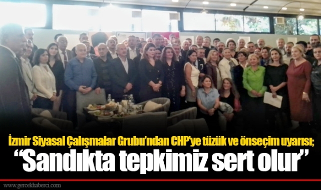 İzmir Siyasal Çalışmalar Grubu'ndan CHP'ye tüzük ve önseçim uyarısı; "Sandıkta tepkimiz sert olur"