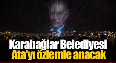 Karabağlar Belediyesi Ata'yı özlemle anacak