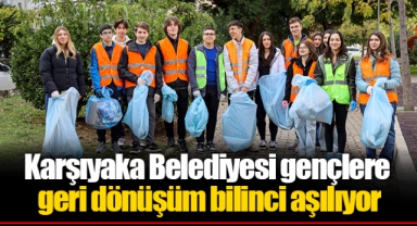 Karşıyaka Belediyesi gençlere geri dönüşüm bilinci aşılıyor