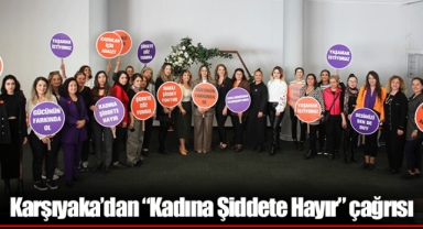 Karşıyaka’dan “Kadına Şiddete Hayır” çağrısı