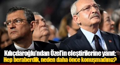 Kılıçdaroğlu’ndan Özel’in eleştirilerine yanıt: Hep beraberdik, neden daha önce konuşmadınız?