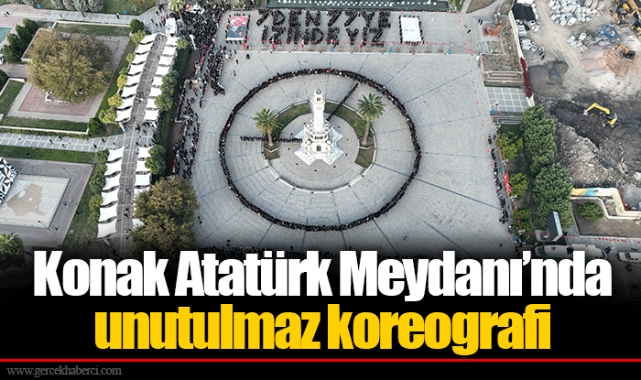 Konak Atatürk Meydanı’nda unutulmaz koreografi