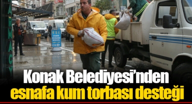 Konak Belediyesi’nden esnafa kum torbası desteği