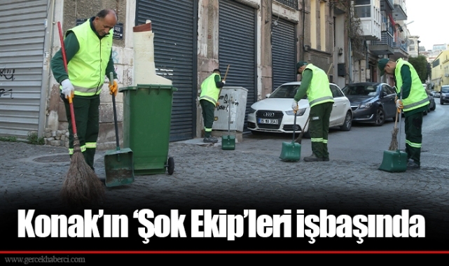 Konak’ın ‘Şok Ekip’leri işbaşında