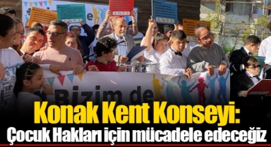 Konak Kent Konseyi: Çocuk Hakları için mücadele edeceğiz