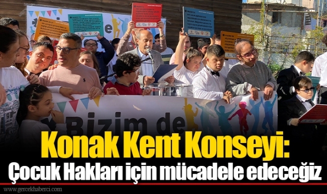 Konak Kent Konseyi: Çocuk Hakları için mücadele edeceğiz