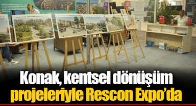 Konak, kentsel dönüşüm projeleriyle Rescon Expo’da