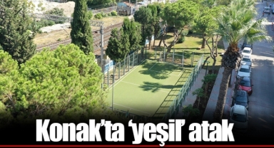 Konak’ta ‘yeşil’ atak