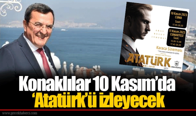 Konaklılar 10 Kasım’da ‘Atatürk’ü izleyecek