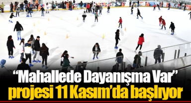 “Mahallede Dayanışma Var” projesi 11 Kasım’da başlıyor