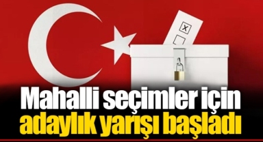 Mahalli seçimler için adaylık yarışı başladı