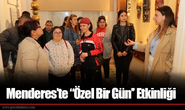 Menderes’te "Özel Bir Gün’’ Etkinliği