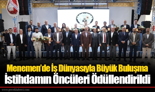 Menemen’de İş Dünyasıyla Büyük Buluşma