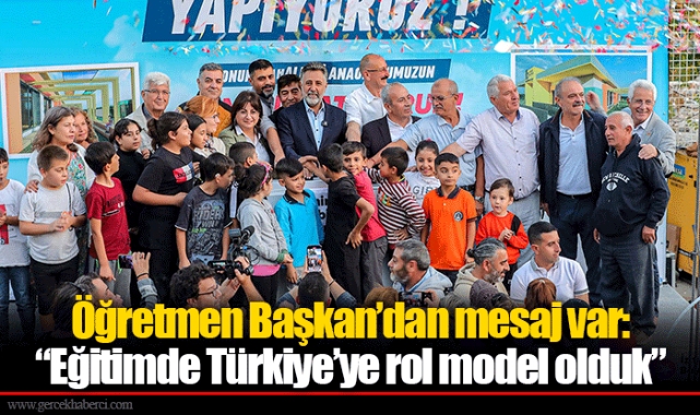 Öğretmen Başkan’dan mesaj var:  “Eğitimde Türkiye’ye rol model olduk”
