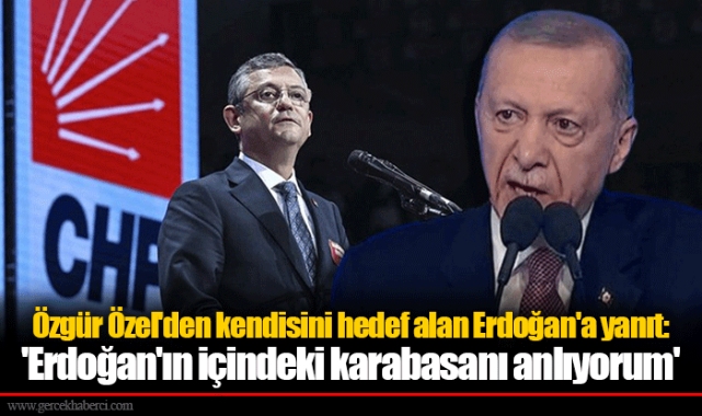 Özgür Özel'den kendisini hedef alan Erdoğan'a yanıt:   'Erdoğan'ın içindeki karabasanı anlıyorum'