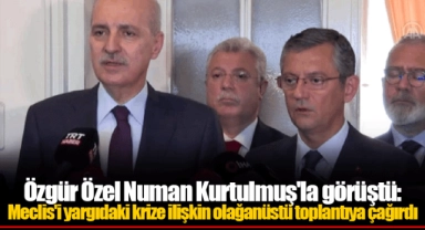Özgür Özel Numan Kurtulmuş'la görüştü: Meclis'i yargıdaki krize ilişkin olağanüstü toplantıya çağırdı