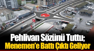 Pehlivan Sözünü Tuttu; Menemen'e Battı Çıktı Geliyor