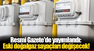 Resmi Gazete'de yayımlandı: Eski doğalgaz sayaçları değişecek! İşte son tarih