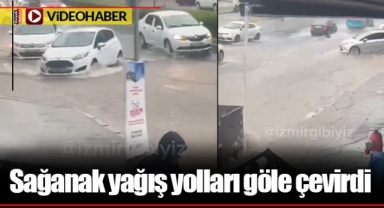 Sağanak yağış yolları göle çevirdi