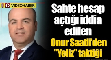 Sahte hesap açtığı iddia edilen Onur Saatli'den