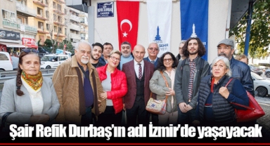 Şair Refik Durbaş’ın adı İzmir’de yaşayacak