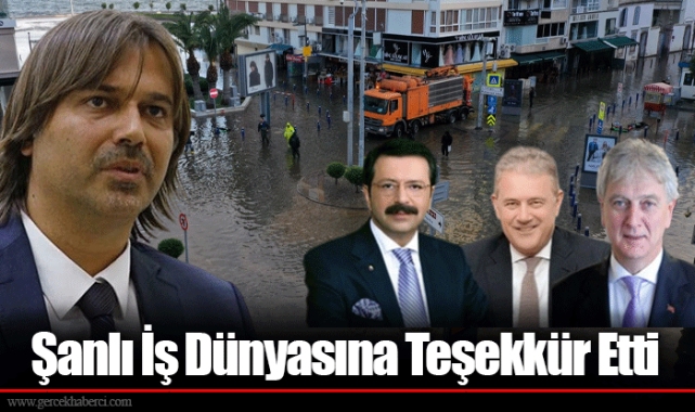 Şanlı İş Dünyasına Teşekkür Etti