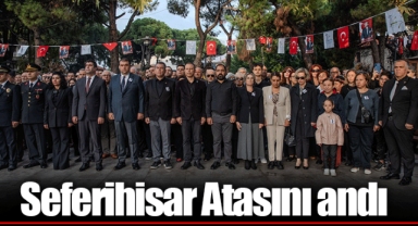 Seferihisar Atasını andı