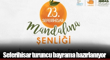 Seferihisar turuncu bayrama hazırlanıyor
