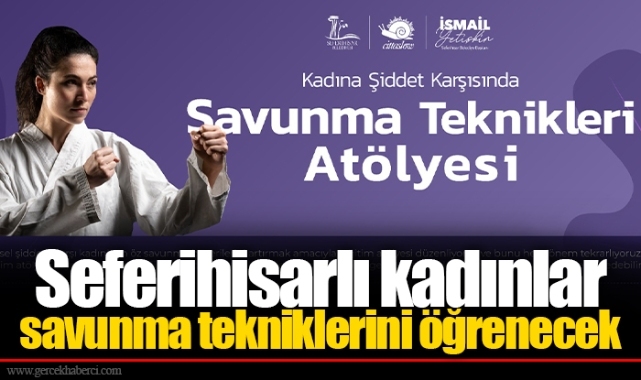 Seferihisarlı kadınlar savunma tekniklerini öğrenecek