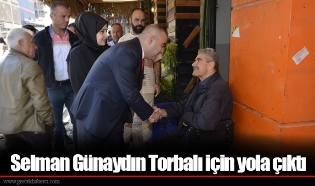 Selman Günaydın Torbalı için yola çıktı