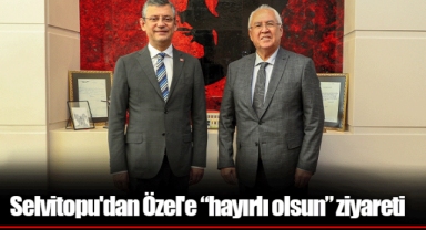 Selvitopu'dan Özel'e “hayırlı olsun” ziyareti