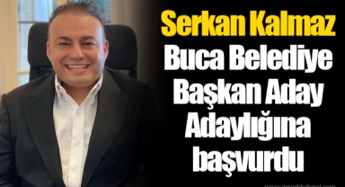 Serkan Kalmaz Buca Belediye Başkan Aday Adaylığına başvurdu