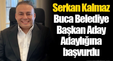 Serkan Kalmaz Buca Belediye Başkan Aday Adaylığına başvurdu
