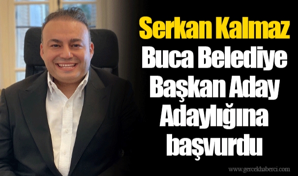 Serkan Kalmaz Buca Belediye Başkan Aday Adaylığına başvurdu