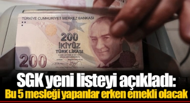 SGK yeni listeyi açıkladı: Bu 5 mesleği yapanlar erken emekli olacak