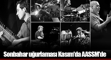 Sonbahar uğurlaması Kasım'da AASSM'de