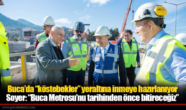 Soyer: "Buca Metrosu'nu tarihinden önce bitireceğiz"