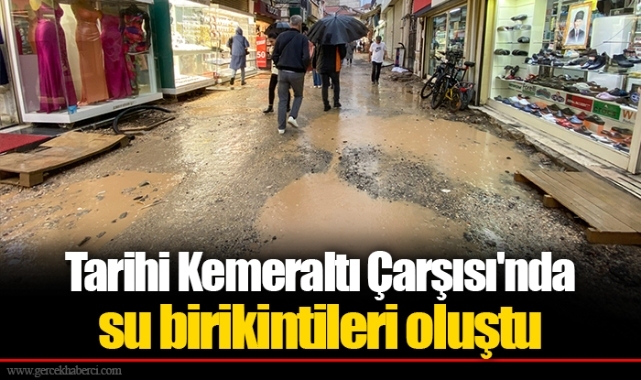 Tarihi Kemeraltı Çarşısı'nda su birikintileri oluştu