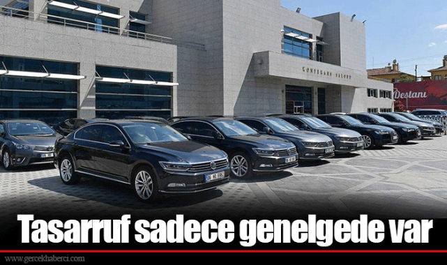 Tasarruf sadece genelgede var