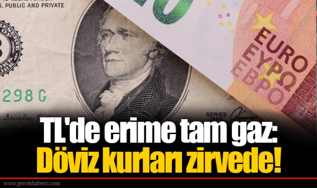 TL'de erime tam gaz: Döviz kurları zirvede!