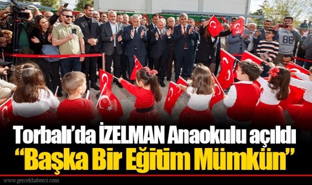 Torbalı’da İZELMAN Anaokulu açıldı