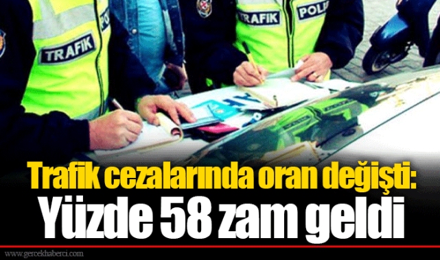 Trafik cezalarında oran değişti: Yüzde 58 zam geldi