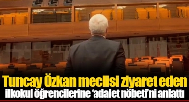 Tuncay Özkan meclisi ziyaret eden ilkokul öğrencilerine ‘adalet nöbeti’ni anlattı