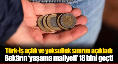 Türk-İş açlık ve yoksulluk sınırını açıkladı