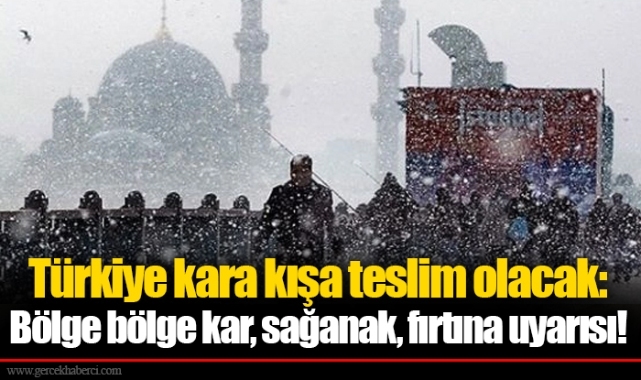 Türkiye kara kışa teslim olacak: Bölge bölge kar, sağanak, fırtına uyarısı!