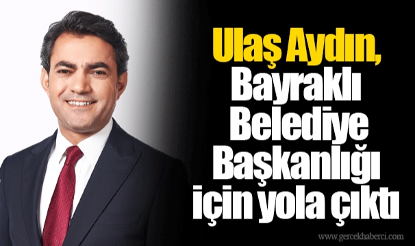 Ulaş Aydın, Bayraklı Belediye Başkanlığı için yola çıktı 