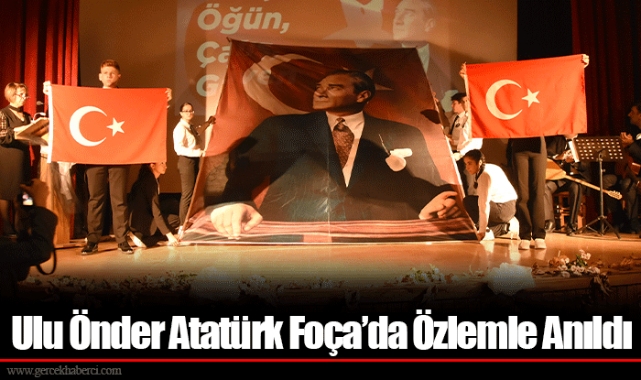 Ulu Önder Atatürk Foça’da Özlemle Anıldı