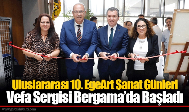 Uluslararası 10. EgeArt Sanat Günleri Vefa Sergisi Bergama’da Başladı