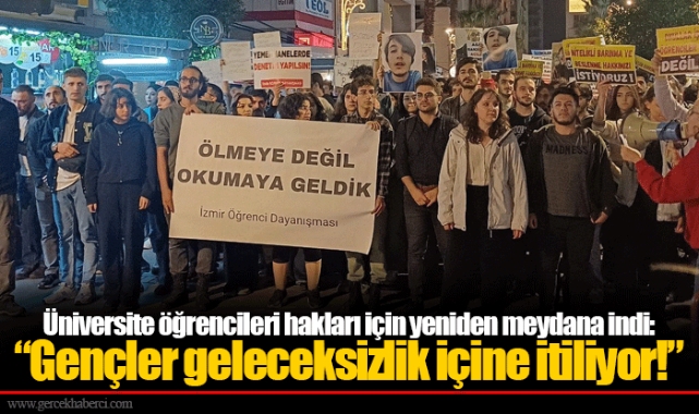 Üniversite öğrencileri hakları için yeniden meydana indi: “Gençler geleceksizlik içine itiliyor!”
